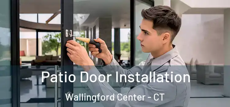  Patio Door Installation Wallingford Center - CT