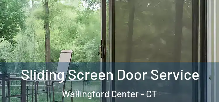 Sliding Screen Door Service Wallingford Center - CT